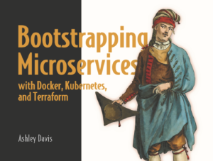 Bootstrapping Microservices with Docker, Kubernetes and Terraform